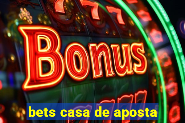 bets casa de aposta